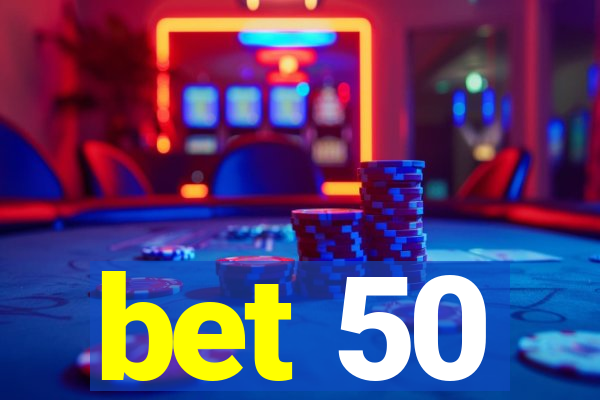 bet 50